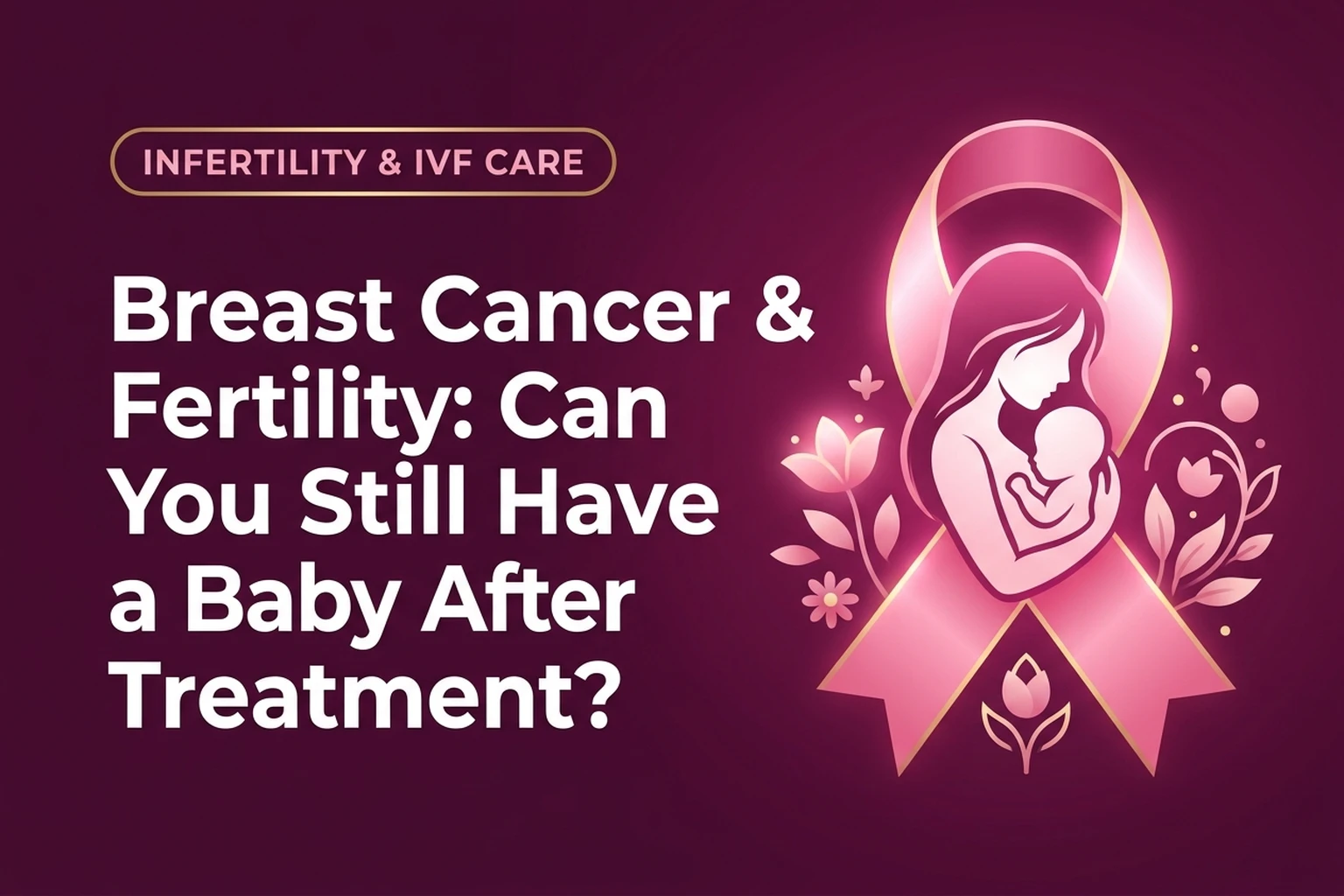 Breast cancer and fertility preservation guide